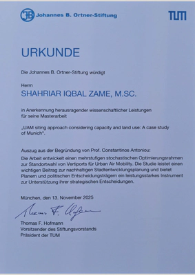 Johannes B. Ortner-Stiftung certificate (Urkunde) awarded to Shahriar Iqbal Zame for the master's thesis 'UAM siting approach considering capacity and land use: A case study of Munich', signed by TUM President Thomas F. Hofmann, Munich, 13 November 2025.